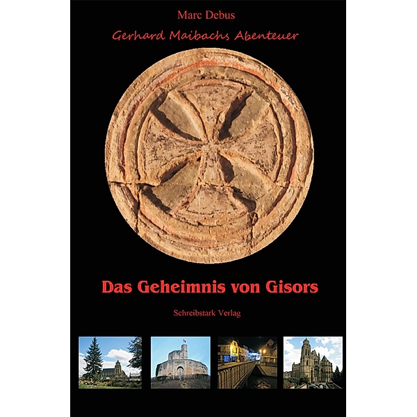 Das Geheimnis von Gisors / Gerhard Maibach´s Abenteuer Bd.1, Marc Debus