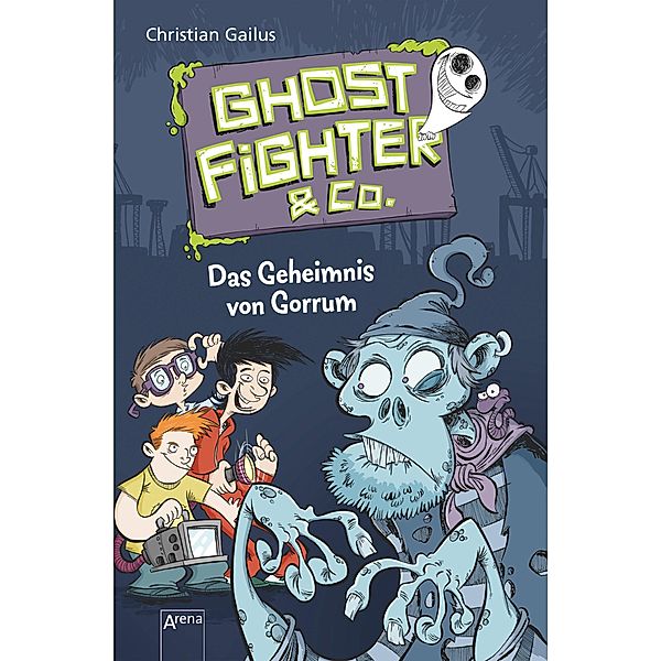 Das Geheimnis von Gorrum / Ghostfighter & Co. Bd.1, Christian Gailus