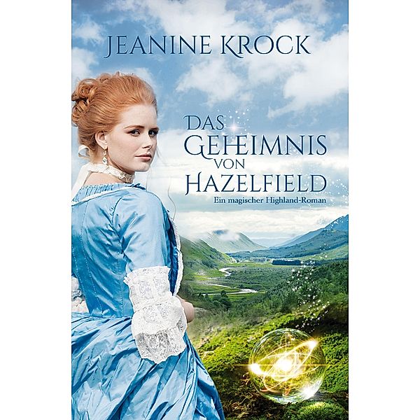 Das Geheimnis von Hazelfield / Schottische Zeitreise-Romane Bd.1, Jeanine Krock