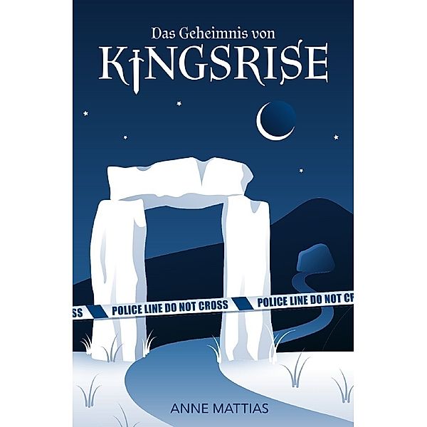 Das Geheimnis von Kingsrise, Anne Mattias