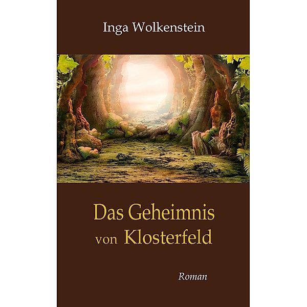 Das Geheimnis von Klosterfeld, Inga Wolkenstein
