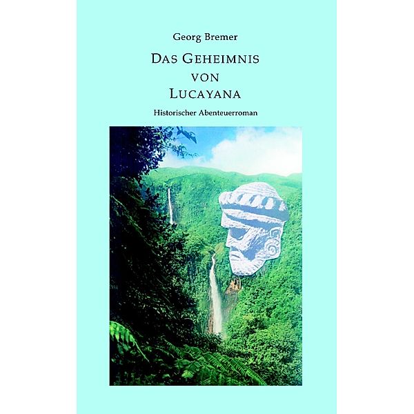 Das Geheimnis von Lucayana, Peter Georg Bremer