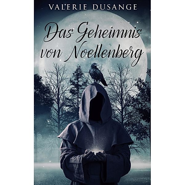 Das Geheimnis von Noellenberg, Valerie Dusange