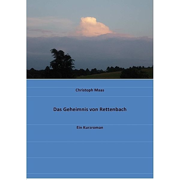 Das Geheimnis von Rettenbach, Christoph Maas