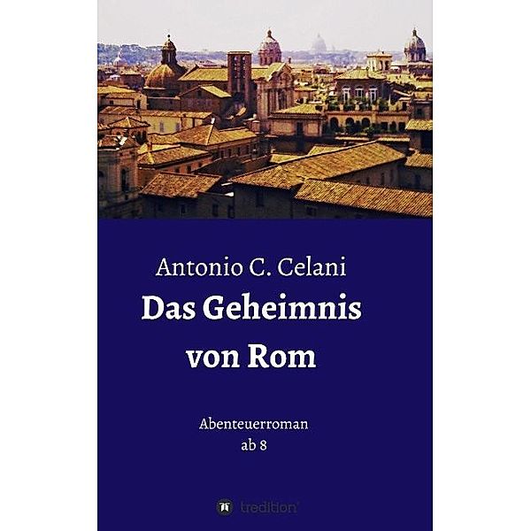 Das Geheimnis von Rom, Antonio C. Celani