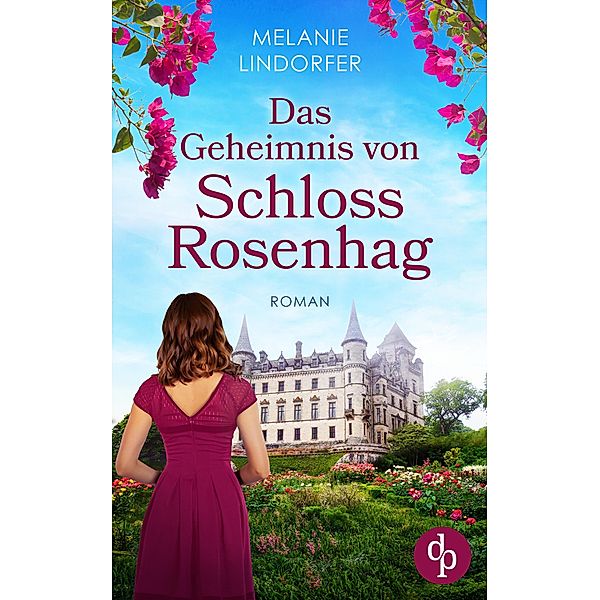 Das Geheimnis von Schloss Rosenhag, Melanie Lindorfer