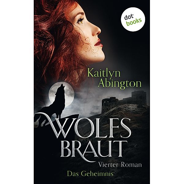 Das Geheimnis / Wolfsbraut Bd.4, Kaitlyn Abington
