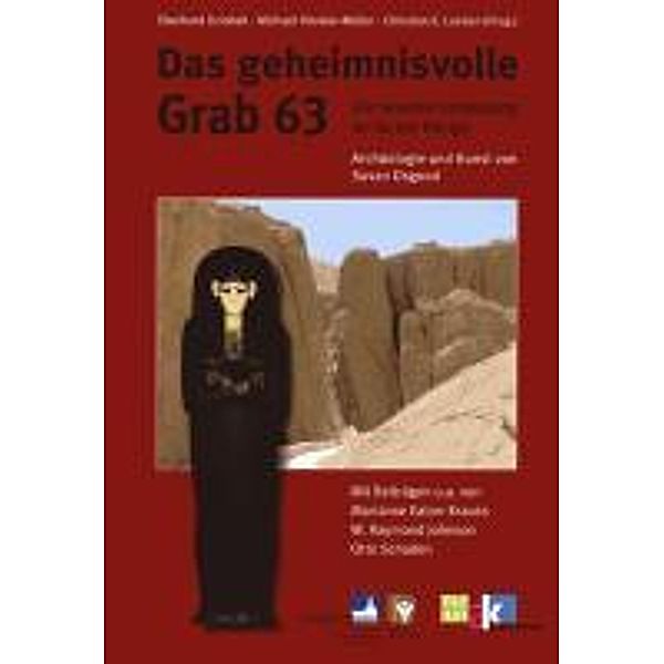 Das geheimnisvolle Grab 63. Die neueste Entdeckung im Tal de