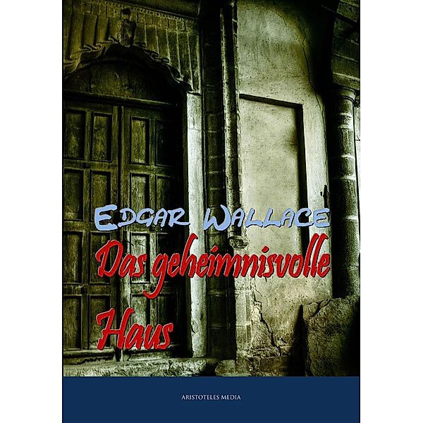 Das geheimnisvolle Haus, Edgar Wallace