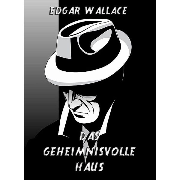 Das geheimnisvolle Haus, Edgar Wallace