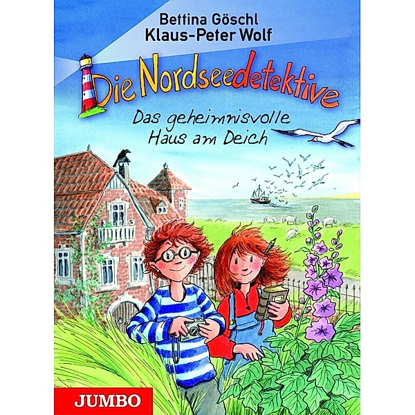 Das geheimnisvolle Haus am Deich / Die Nordseedetektive Bd.1, Bettina Göschl, Klaus-Peter Wolf