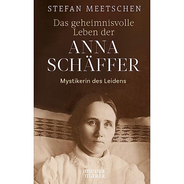 Das geheimnisvolle Leben der  Anna Schäffer, Stefan Meetschen