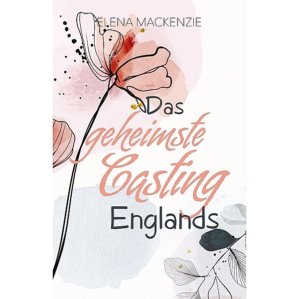 Das geheimste Casting Englands, Elena MacKenzie