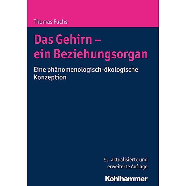 Das Gehirn - ein Beziehungsorgan, Thomas Fuchs