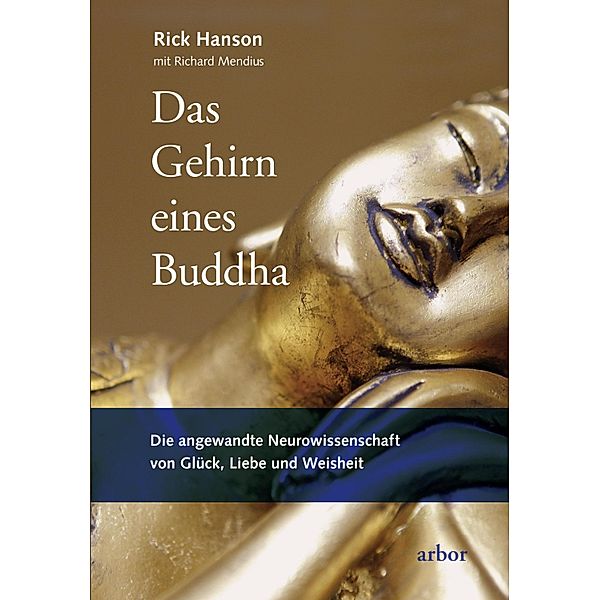 Das Gehirn eines Buddha, Rick Hanson, Richard Mendius