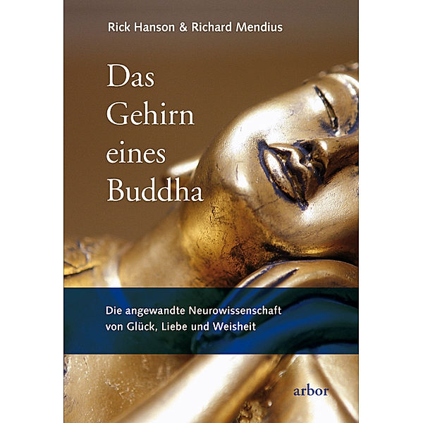 Das Gehirn eines Buddha, Rick Hanson, Richard Mendius