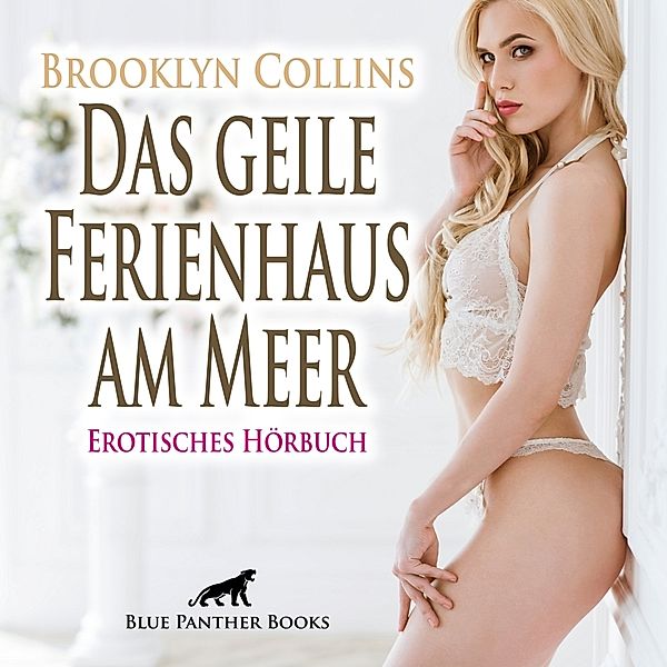 Das geile Ferienhaus am Meer | Erotik Audio Story | Erotisches Hörbuch Audio CD,Audio-CD, Brooklyn Collins