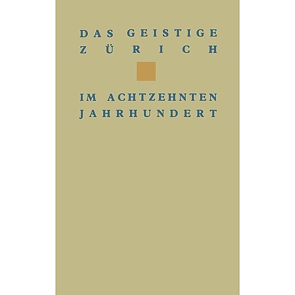 Das geistige Zürich im 18. Jahrhundert / Birkhäuser Klassiker, Wehrli