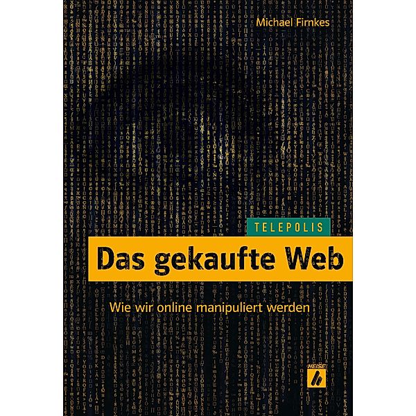 Das gekaufte Web (TELEPOLIS) / Telepolis, Michael Firnkes