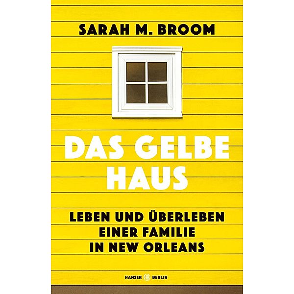 Das gelbe Haus, Sarah M. Broom