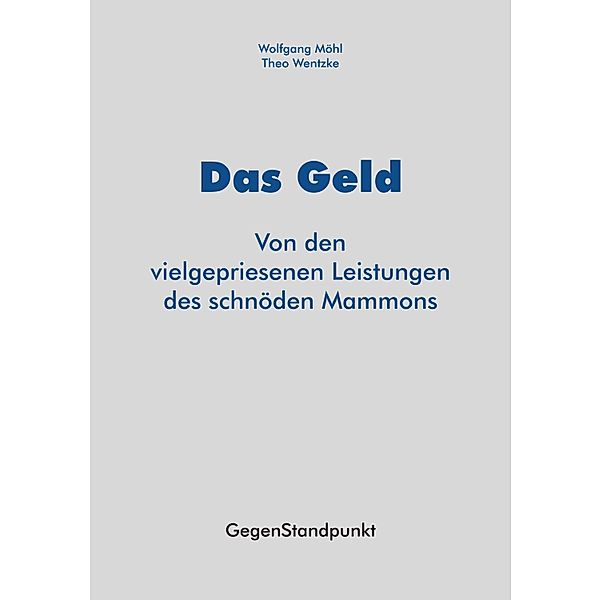 Das Geld, Wolfgang Möhl, Theo Wentzke