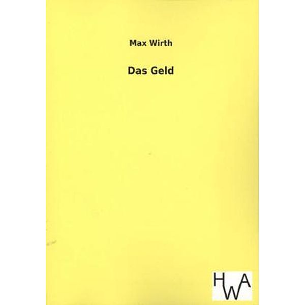 Das Geld, Max Wirth