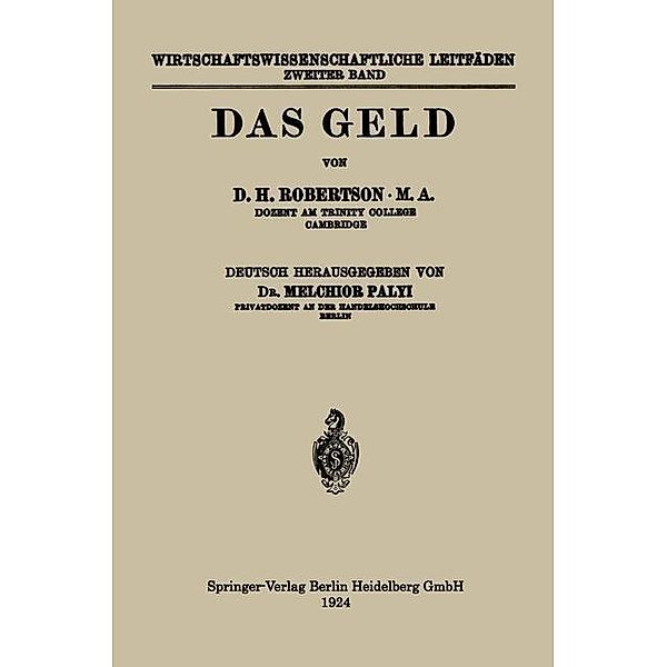 Das Geld / Wirtschaftswissenschaftliche Leitfäden Bd.2, Dennis Holme Robertson, Melchior Palyi