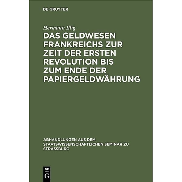 Das Geldwesen Frankreichs zur Zeit der ersten Revolution bis zum Ende der Papiergeldwährung, Hermann Illig