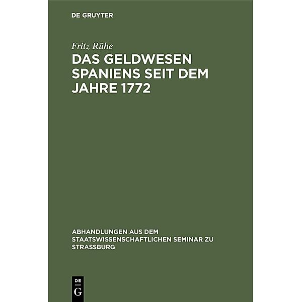 Das Geldwesen Spaniens seit dem Jahre 1772, Fritz Rühe