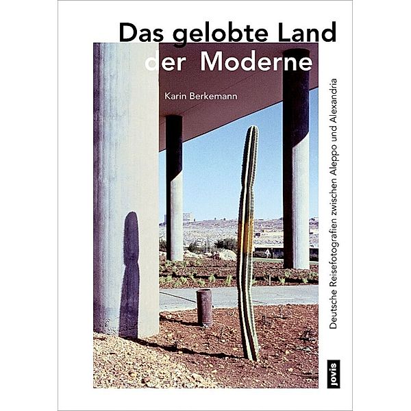 Das gelobte Land der Moderne, Karin Berkemann