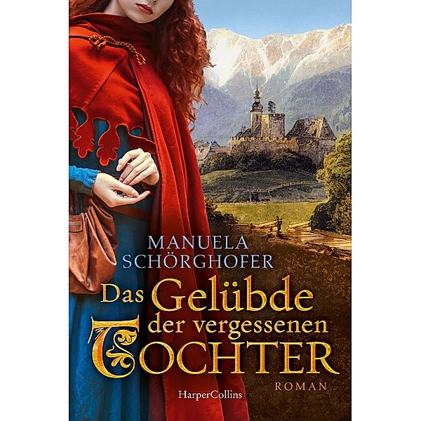 Das Gelübde der vergessenen Tochter / Das Bergkloster Bd.1, Manuela Schörghofer