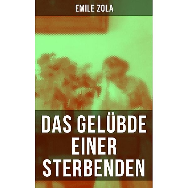 Das Gelübde einer Sterbenden, Emile Zola