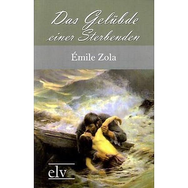 Das Gelübde einer Sterbenden, Émile Zola