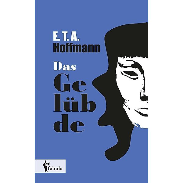 Das Gelübde / fabula Verlag Hamburg, E. T. A. Hoffmann