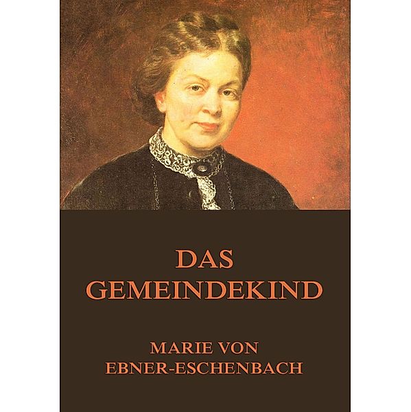 Das Gemeindekind, Marie von Ebner-Eschenbach