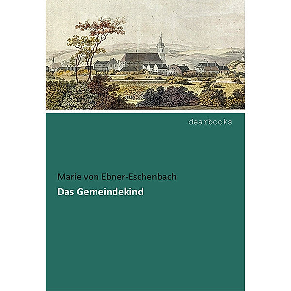 Das Gemeindekind, Marie von Ebner-Eschenbach