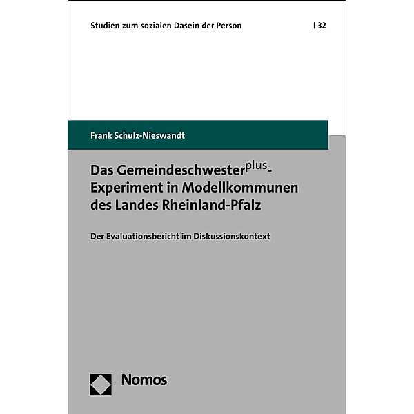 Das Gemeindeschwesterplus-Experiment in Modellkommunen des Landes Rheinland-Pfalz / Studien zum sozialen Dasein der Person Bd.32, Frank Schulz-Nieswandt