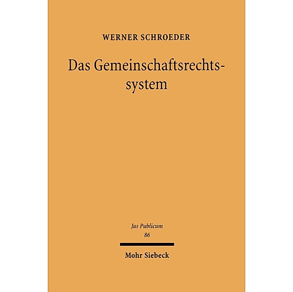 Das Gemeinschaftsrechtssystem, Werner Schroeder