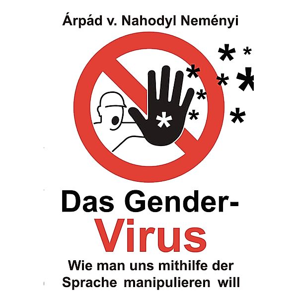 Das Gender-Virus, Árpád von Nahodyl Neményi