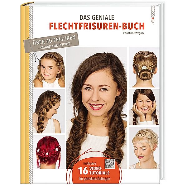 Das geniale Flechtfrisuren-Buch, Christiane Wegner