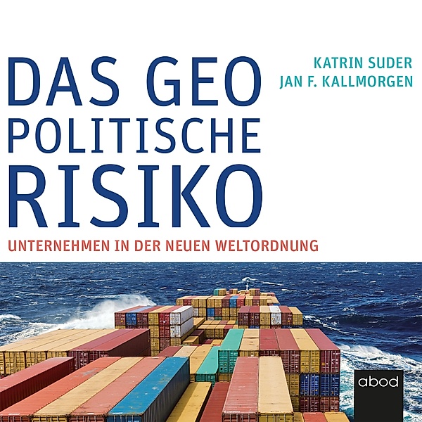 Das geopolitische Risiko, Jan F. Kallmorgen, Katrin Suder
