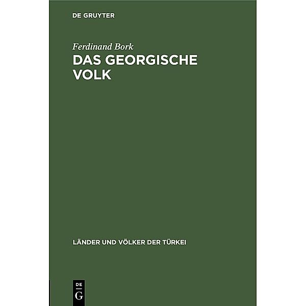 Das Georgische Volk / Länder und Völker der Türkei Bd.4, Ferdinand Bork