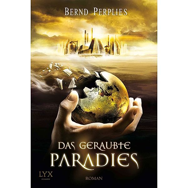 Das geraubte Paradies / Carya & Jonan Trilogie Bd.3, Bernd Perplies