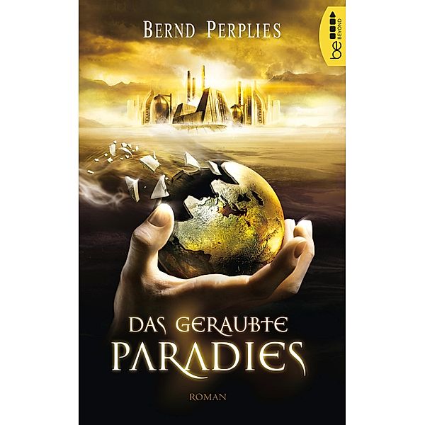 Das geraubte Paradies / Carya & Jonan Trilogie Bd.3, Bernd Perplies