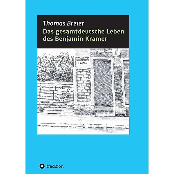 Das gesamtdeutsche Leben des Benjamin Kramer, Thomas Breier