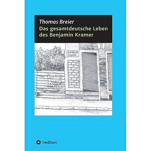 Das gesamtdeutsche Leben des Benjamin Kramer, Thomas Breier