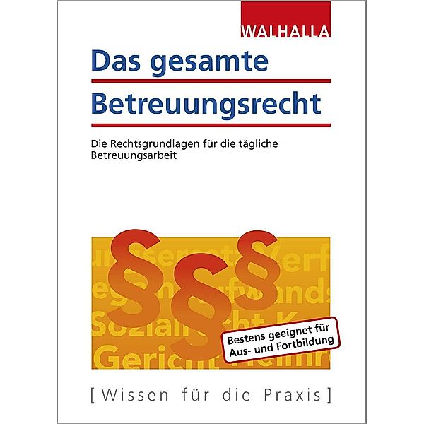 Das gesamte Betreuungsrecht, Walhalla Fachredaktion