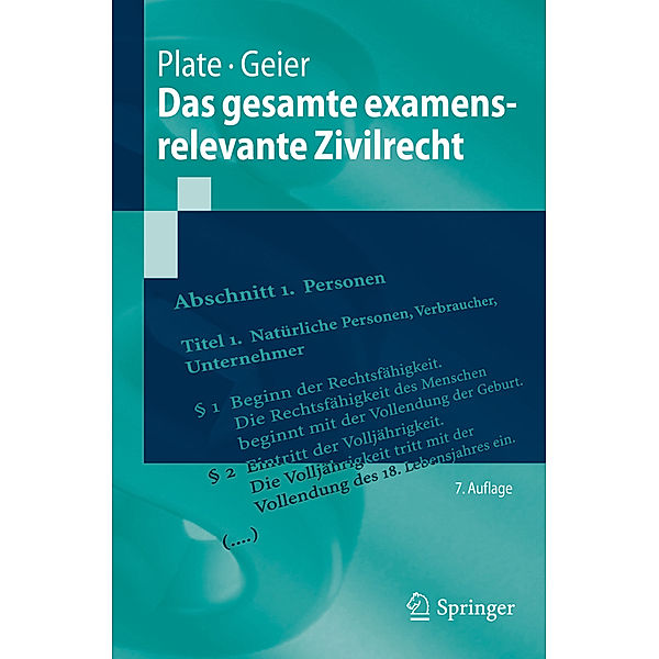 Das gesamte examensrelevante Zivilrecht, Jürgen Plate, Anton Geier