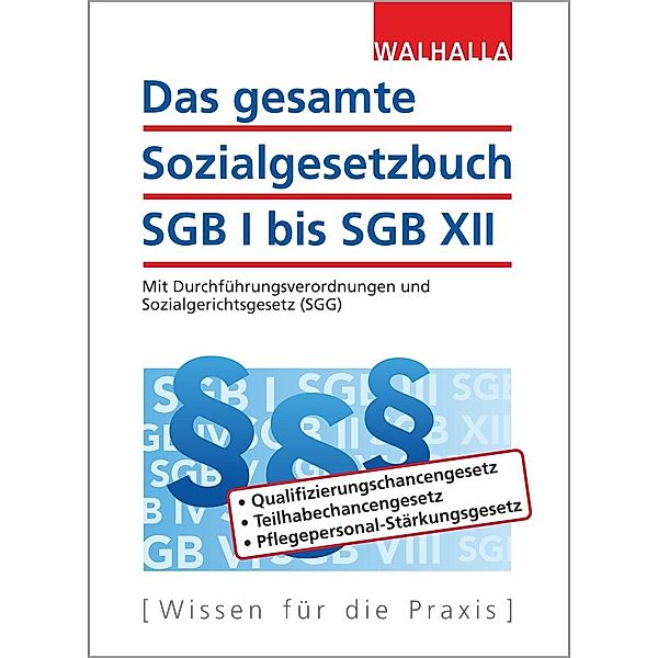 Das gesamte Sozialgesetzbuch SGB I bis SGB XII, Walhalla Fachredaktion