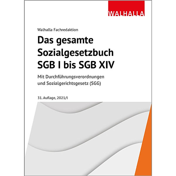 Das gesamte Sozialgesetzbuch SGB I bis SGB XIV, Walhalla Fachredaktion